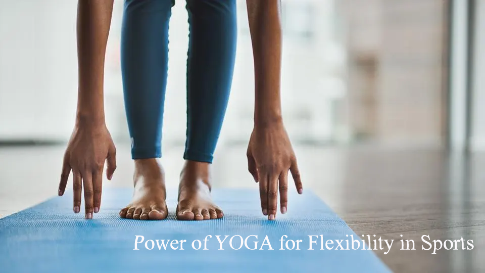 Power of YOGA for Flexibility in Sports